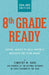 8th Grade Ready: Expert Advice to Help Parents Navigate the Year Ahead by Timothy M. Dove