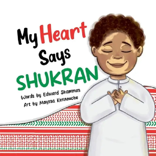 My Heart Says Shukran by Edward Shammas, Mayssa Kennouche