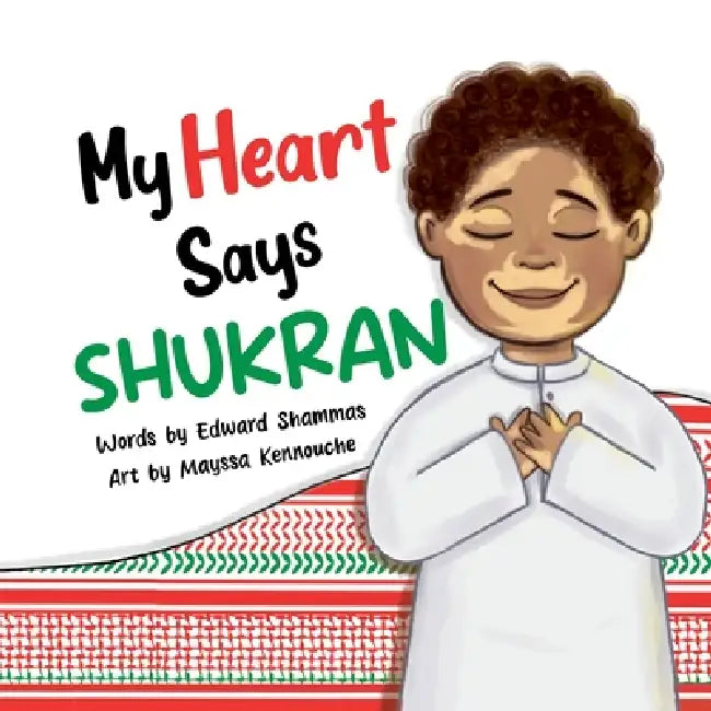 My Heart Says Shukran by Edward Shammas, Mayssa Kennouche