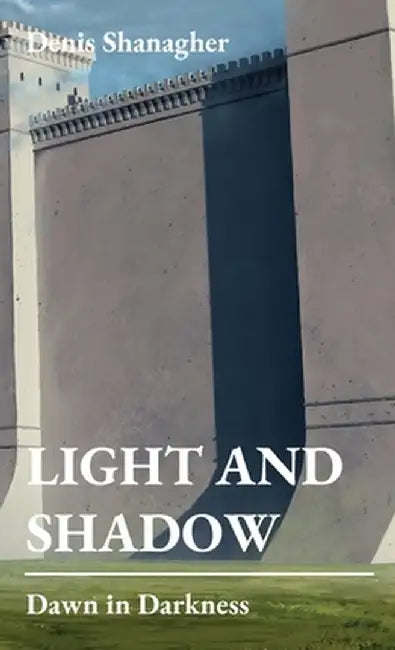 Light and Shadow: Dawn in Darkness by Denis Shanagher
