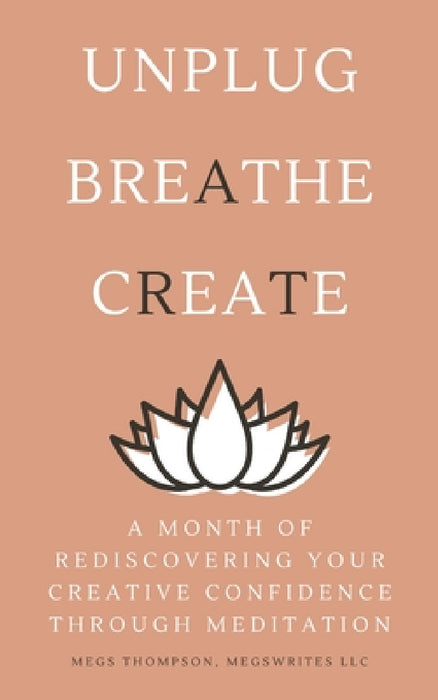 A Month of Rediscovering Your Creative Confidence Through Meditation by Megs Thompson