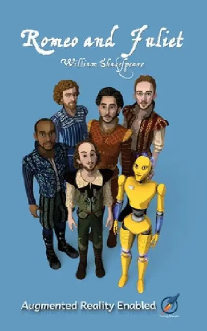 Romeo and Juliet: Illustrated and AUGMENTED REALITY enabled by William Shakespeare