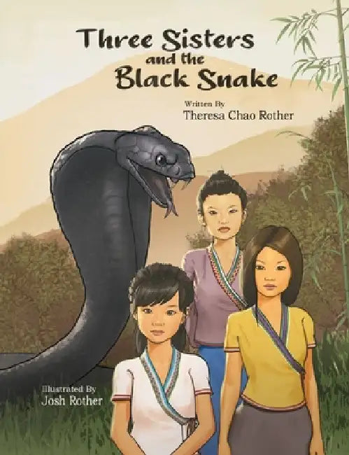 Three Sisters and the Black Snake by Theresa Chao Rother