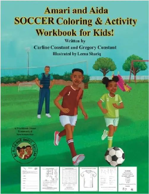 Amari and Aida Soccer Coloring & Activity Workbook For Kids!: Kids Teamwork Sportsmanship SOCCER Coaching Workbook I Fun Activities Kids Ages 5-12 Soc by Carline Constant