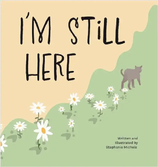 I'm Still Here by Stephanie Michels