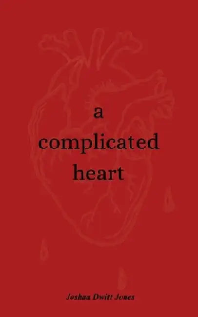 A complicated heart by Joshua Jones