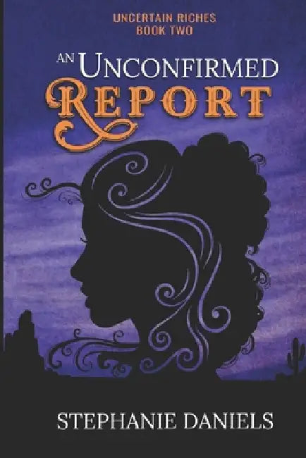 An Unconfirmed Report by Stephanie Daniels