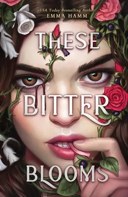 These Bitter Blooms by Hamm, Emma