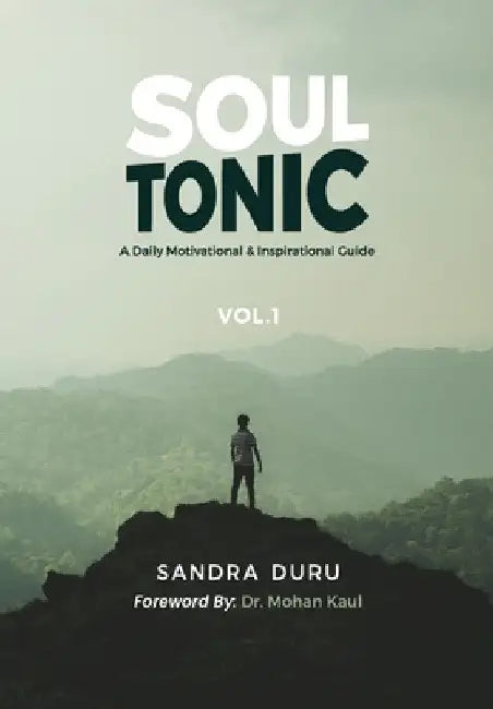 Soul Tonic: A Daily Motivational & Inspirational Guide (Vol. 1) by Sandra Duru