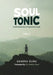 Soul Tonic: A Daily Motivational & Inspirational Guide (Vol. 1) by Sandra Duru