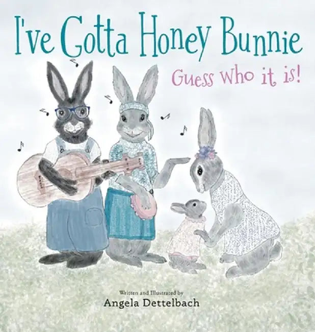 I've Gotta Honey Bunnie Guess who it is! by Angela Dettelbach