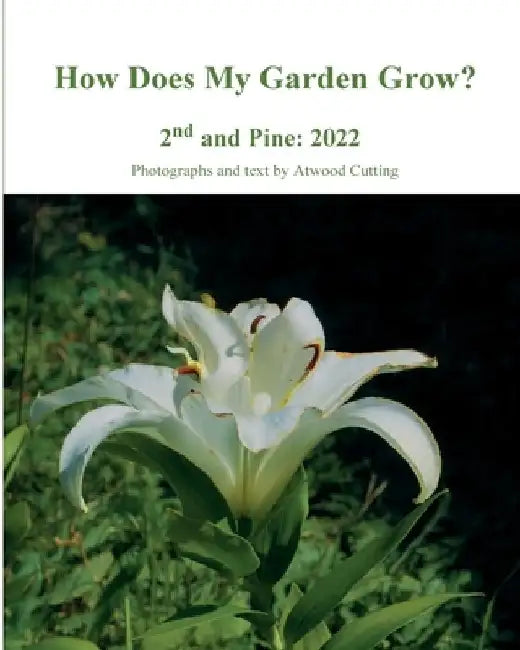 How Does My Garden Grow? by Atwood Cutting