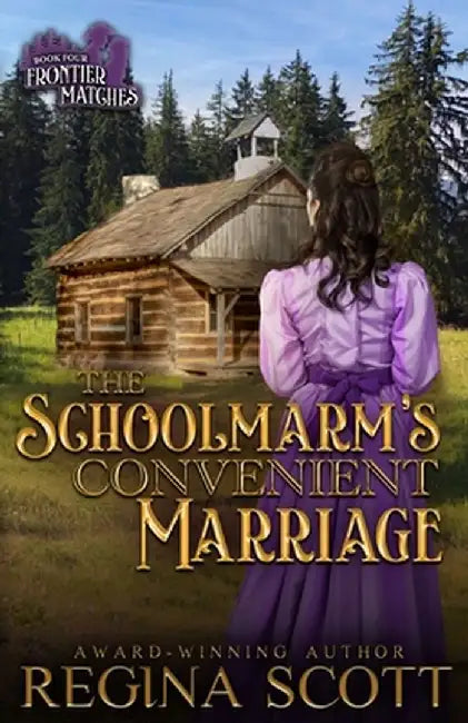 The Schoolmarm's Convenient Marriage: A Sweet, Clean Western Romance by Regina Scott