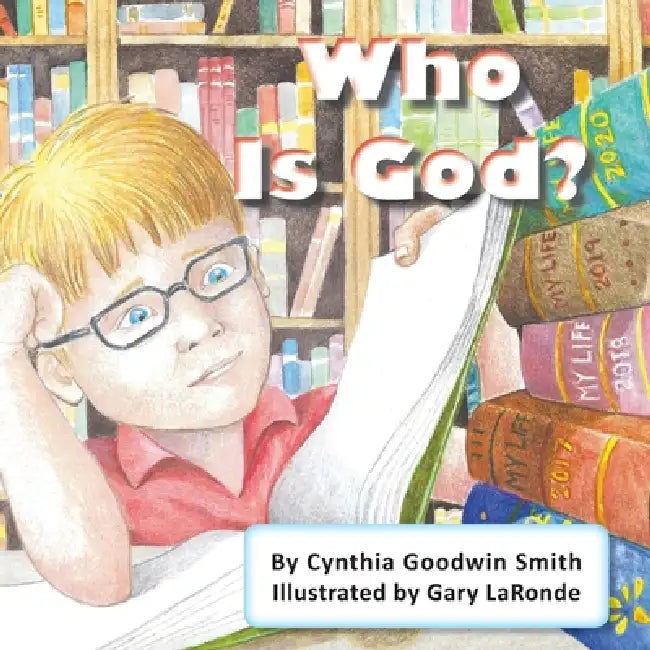 Who Is God? by Cynthia Goodwin Smith, Gary Laronde