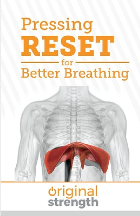 Pressing RESET for Better Breathing by Original Strength, Sarah Young