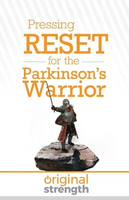 Pressing RESET for the Parkinson's Warrior by Original Strength
