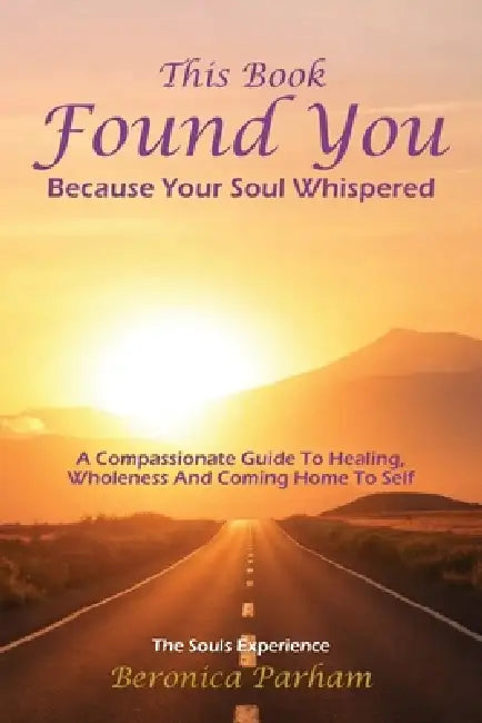 This Book Found You Because Your Soul whispered by Beronica Parham