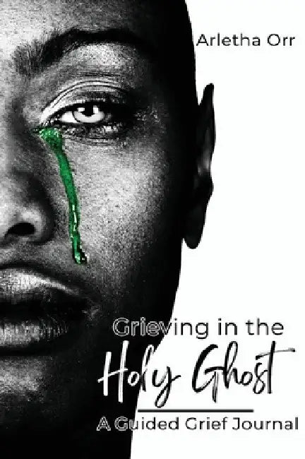 Grieving in the Holy Ghost by Arletha Orr