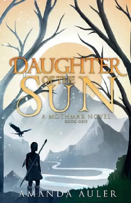 Daughter of the Sun: A Mothmar Novel by Amanda Auler
