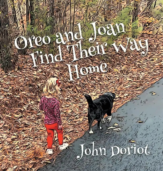 Oreo and Joan Find Their Way Home by John Doriot