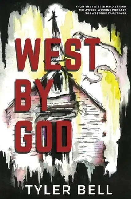 West By God by Tyler Bell