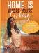 Home Is Where You're Cooking: A Recipe Book Where Family Is the Main Ingredient by Angel Miele