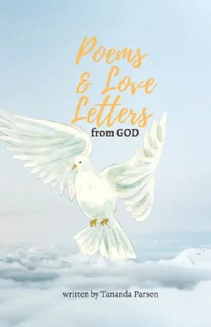 Poems and Love Letters from God by Tananda Parson