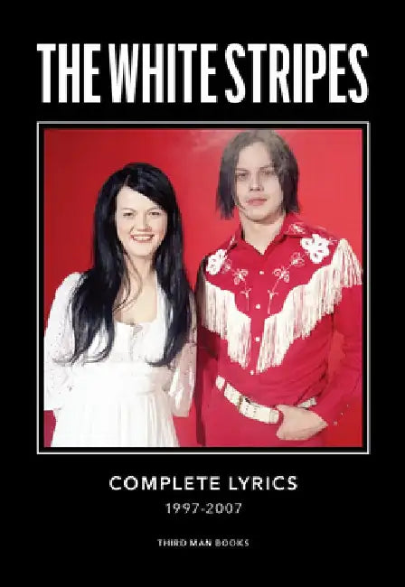 The White Stripes Complete Lyrics by Jack White