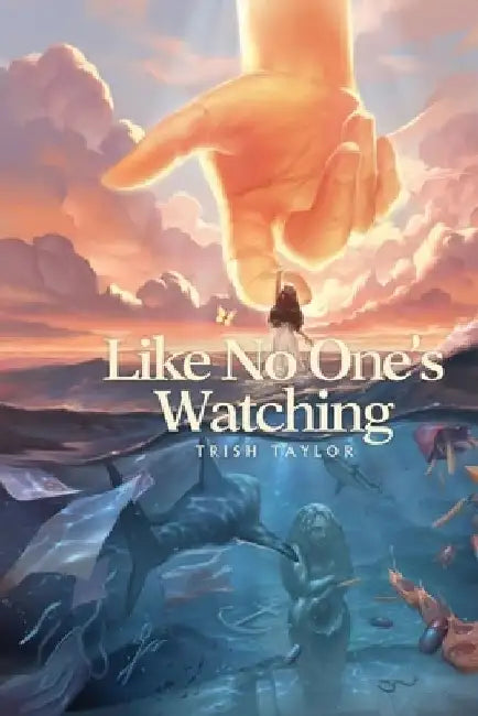 Like No One's Watching by Trish Taylor