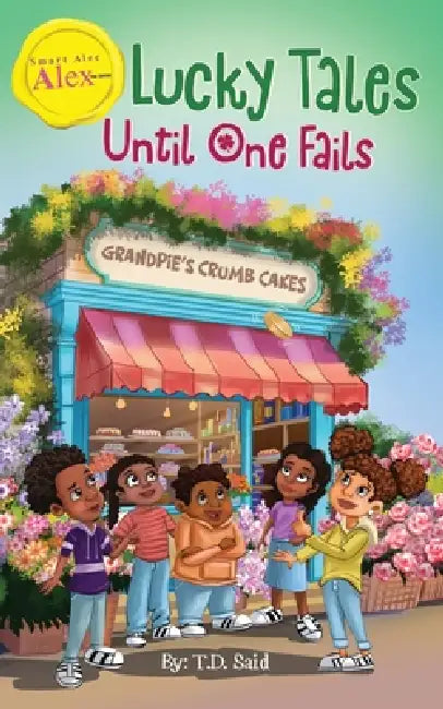 Smart Alec Alex The Series, Lucky Tales Until One Fails by Taunya T. D. Said