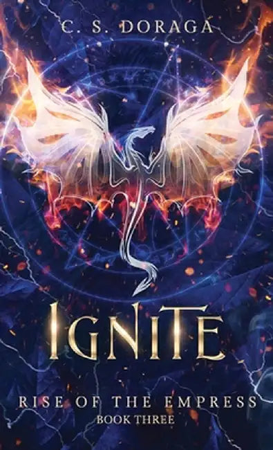 Ignite by C. S. Doraga