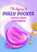 The Toys That Made Us: Polly Pocket: An Unauthorized History of Mattel's Micro Moneymaker by Maude Campbell, Amy Greenbank