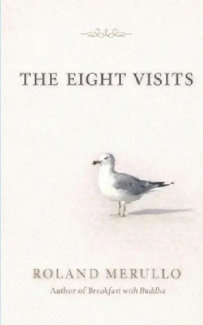The Eight Visits by Roland Merullo