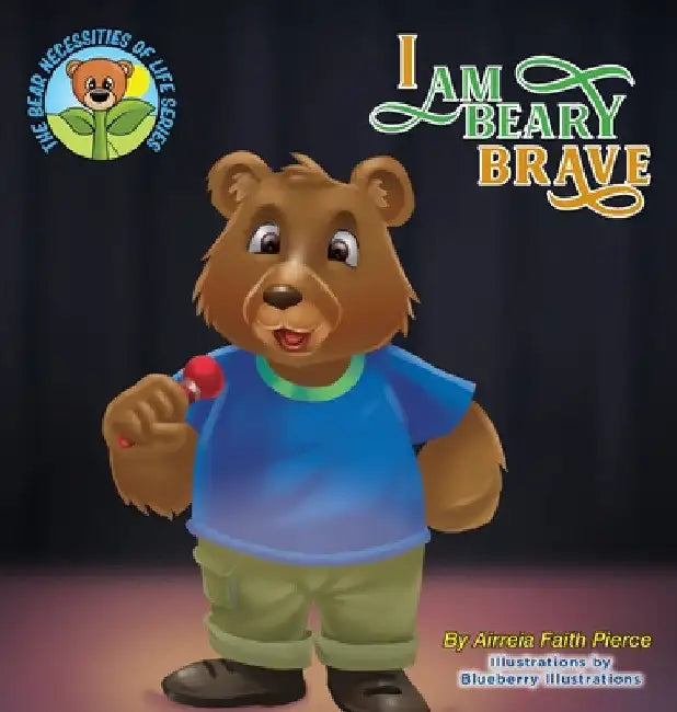 I Am Beary Brave by Airreia Faith Pierce