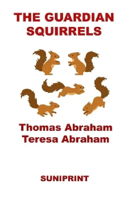 The Guardian Squirrels by Teresa Abraham