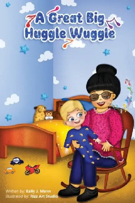 A Great Big Huggle Wuggle by Kelly J. Mann