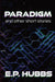 Paradigm and Other Short Stories by E. P. Hubbs