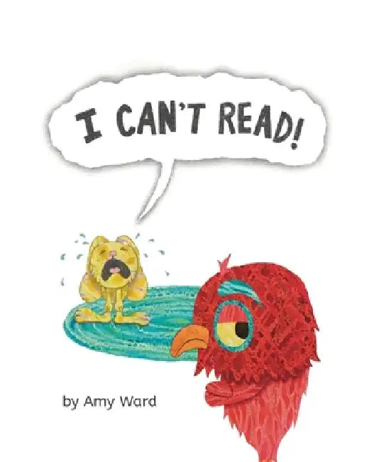 I Can't Read! by Amy Ward