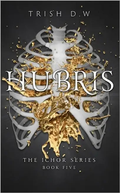 Hubris by D. W., Trish