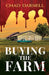 Buying the Farm by Chad Darnell