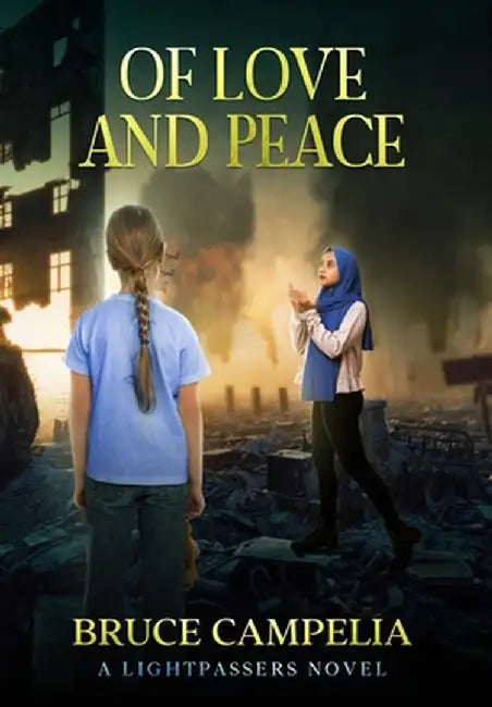 Of Love and Peace by Bruce Campelia