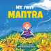 My First Mantra by Bev Moncrief