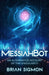 MessiahBot: An Alternative Account of the Singularity by Brian Sigmon
