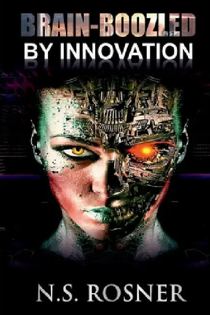 Brain-boozled by Innovation by N. S. Rosner