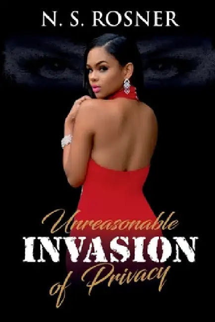 Unreasonable Invasion of Privacy by N. S. Rosner