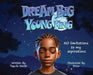 Dream Big Young King by Smith