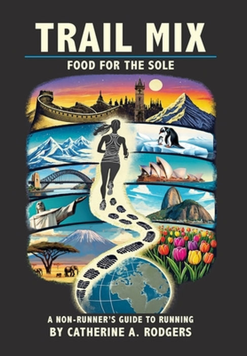 Trail Mix: Food for the Sole: Food for the Sole by Catherine A. Rodgers
