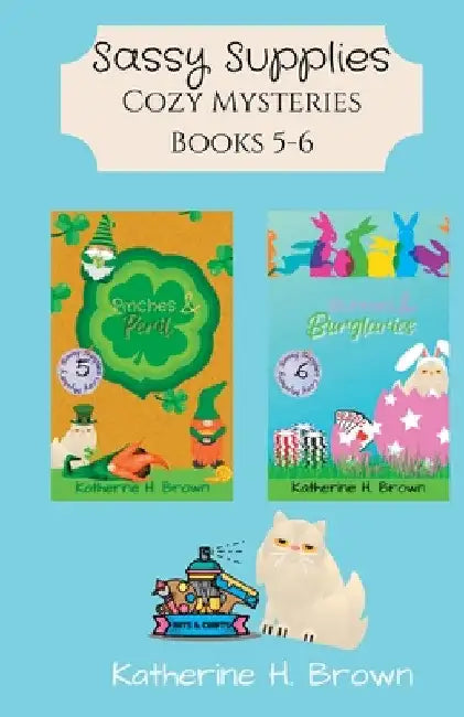 Sassy Supplies Cozy Mysteries Books 5-6 by Katherine H. Brown