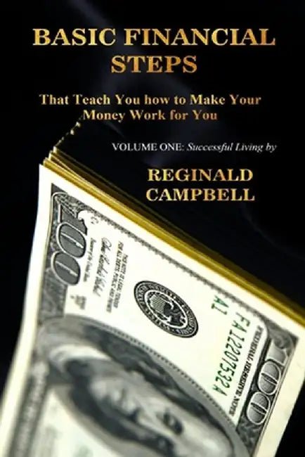 Basic Financial Steps by Reginald Campbell