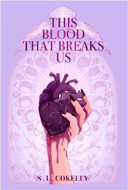 This Blood that Breaks Us by Cokeley, S. L.